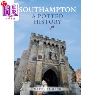 海外直订Southampton: A Potted History 南安普敦：一段简短的历史