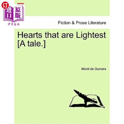 海外直订Hearts That Are Lightest [A Tale.] 最轻松的心[一个故事]