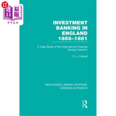 海外直订Investment Banking in England 1856-1881 (Rle Banking & Finance): Volume One 投资银行在英国1856-188