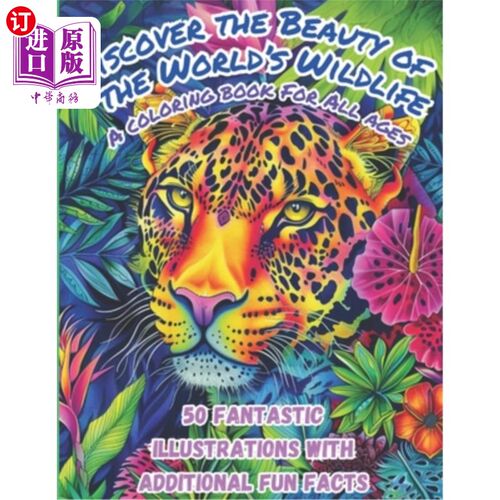 海外直订Discover the Beauty of the Worlds Wildlife: A coloring book For All ages: 50 Fan 发现世界野生动物之美：一本
