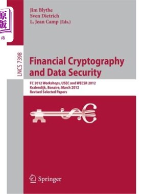 海外直订Financial Cryptography and Data Security: FC 2012 Workshops, Usec and Wecsr 2012 金融加密和数据安全：