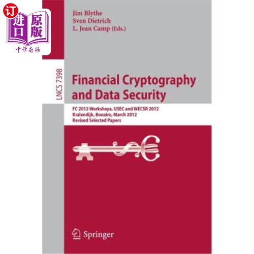 海外直订Financial Cryptography and Data Security: FC 2012 Workshops, Usec and Wecsr 2012 金融加密和数据安全：
