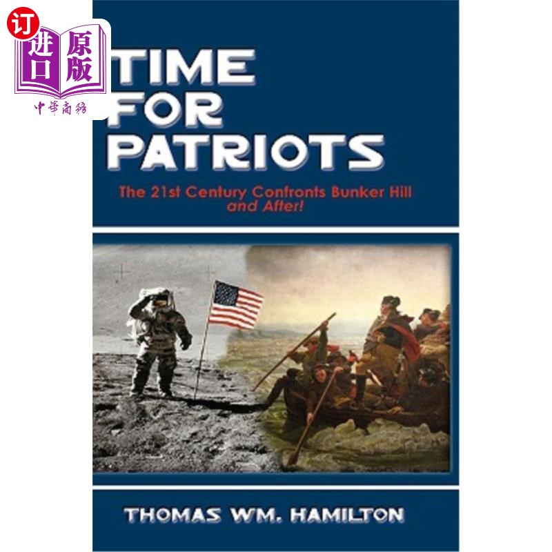 海外直订Time for Patriots: The 21st Century Confronts Bunker Hill--And After! 爱国者的时刻到了：21世纪面对的是邦克
