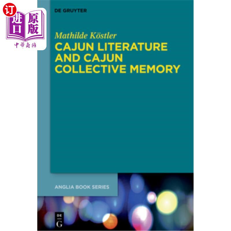 海外直订Cajun Literature and Cajun Collective Memory 卡津文学与卡津集体记忆
