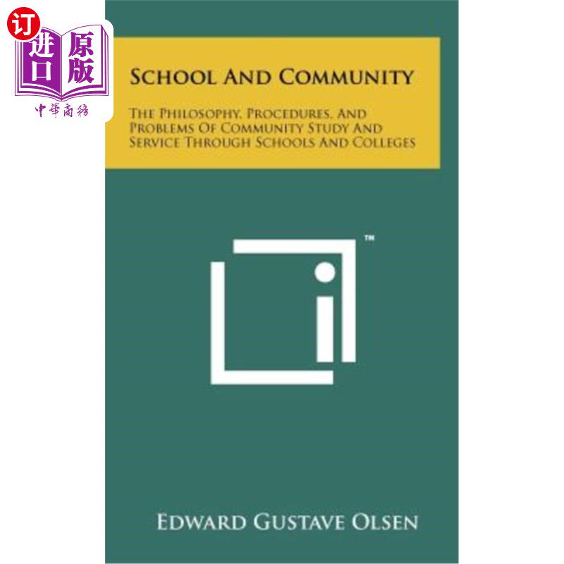 海外直订School and Community: The Philosophy, Procedures, and Problems of Community Stud 学校与社区：校内社区学习与