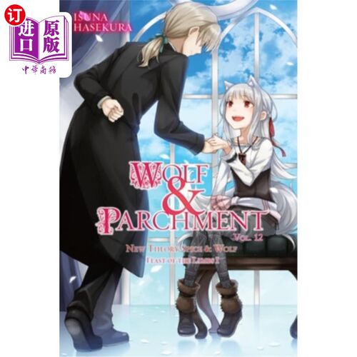 海外直订Wolf & Parchment: New Theory Spice & Wolf, Vol. 12 (Light Novel): Feast of the L 狼与羊皮纸：新理论香料与狼