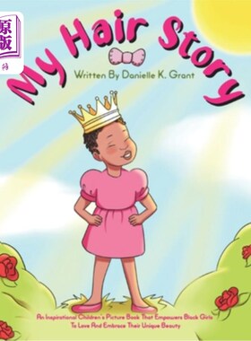 海外直订My Hair Story: An Inspirational Children's Picture Book That Empowers Black Girl 我的头发故事:一本鼓舞人心