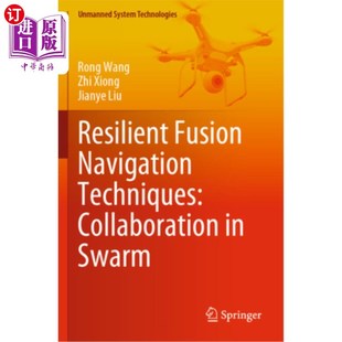 Techniques Navigation Collaboration 弹性融合导航技术：群体协作 海外直订Resilient Swarm Fusion