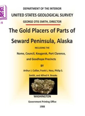 海外直订The Gold Placers of Parts of Seward Peninsula, Alaska 阿拉斯加苏厄德半岛部分地区的砂金矿