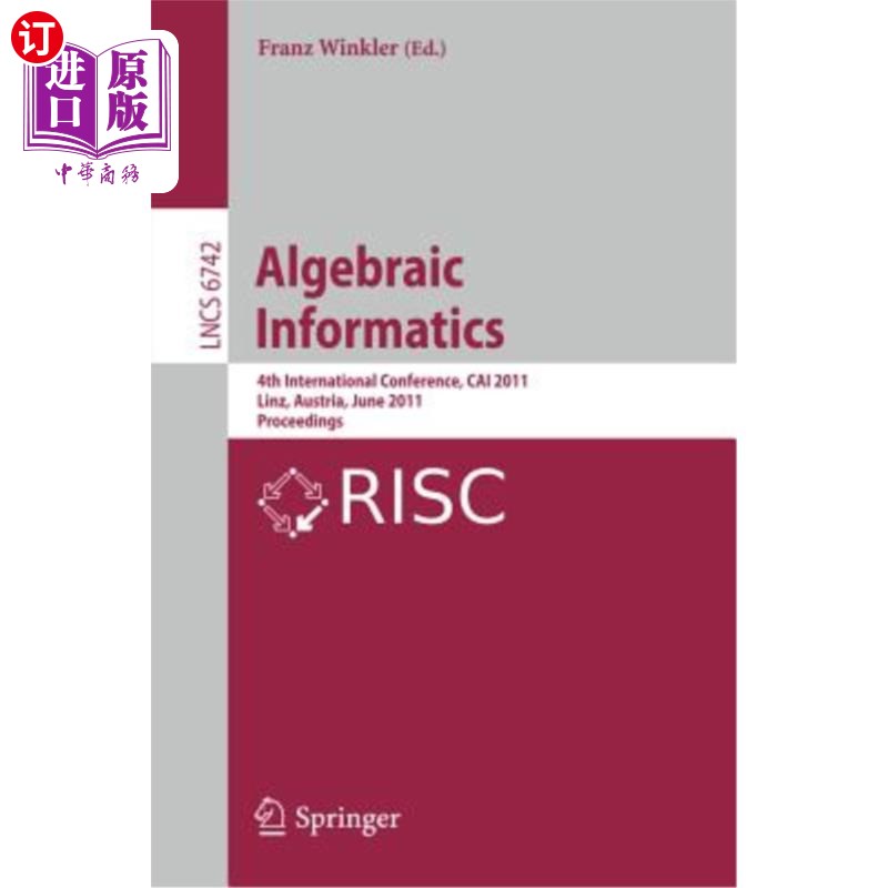 海外直订Algebraic Informatics: 4th International Conference, Cai 2011, Linz, Austria, Ju代数信息学:第四届国际会议