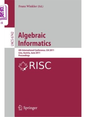 海外直订Algebraic Informatics: 4th International Conference, Cai 2011, Linz, Austria, Ju 代数信息学:第四届国际会议