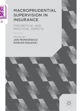 海外直订Macroprudential Supervision in Insurance: Theoretical and Practical Aspects 保险宏观审慎监管的理论与实践