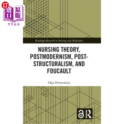 海外直订医药图书Nursing Theory, Postmodernism, Post-structuralism, and Foucault 护理理论，后现代主义，后结构主义，