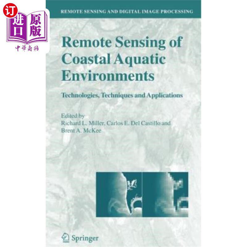海外直订Remote Sensing of Coastal Aquatic Environments: Technologies, Techniques and App 沿海水环境遥感:技术、技术