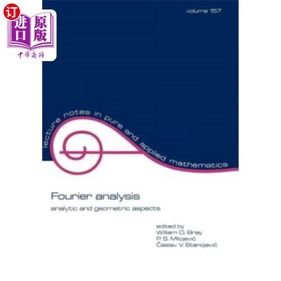 海外直订Fourier Analysis: Analytic and Geometric Aspects 傅里叶分析：解析和几何方面