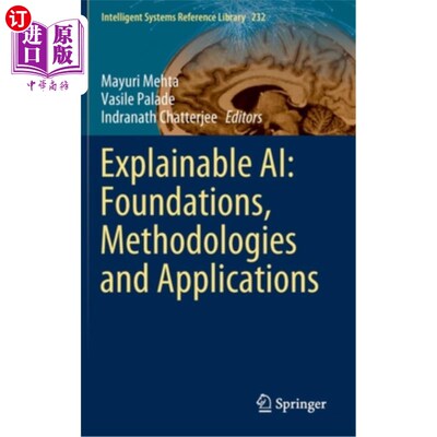海外直订Explainable Ai: Foundations, Methodologies and Applications 可解释Ai:基础，方法和应用
