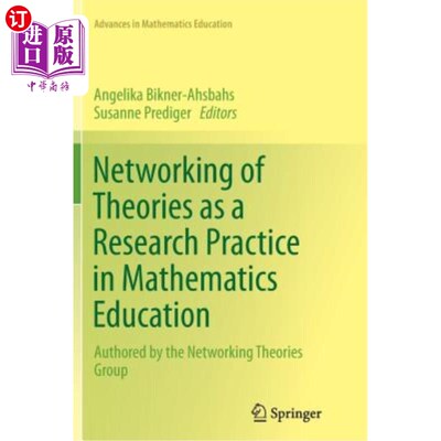海外直订Networking of Theories as a Research Practice in Mathematics Education 理论化在数学教育中的研究与实践