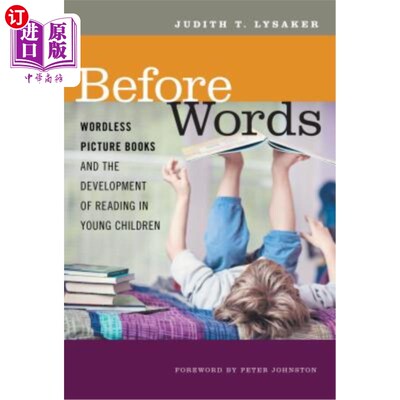 海外直订Before Words: Wordless Picture Books and the Development of Reading in Young Chi 文字之前:无字绘本与幼儿阅