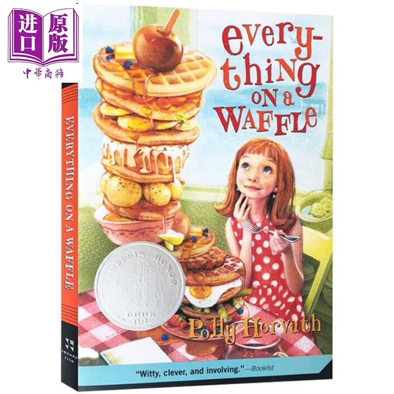 纽伯瑞银奖 只有华夫饼知道 英文原版 Everything on a Waffle 儿童文学波士顿环球报奖 号角图书奖 Polly Horvath波莉 暑期? 书籍/杂志/报纸 儿童读物原版书 原图主图