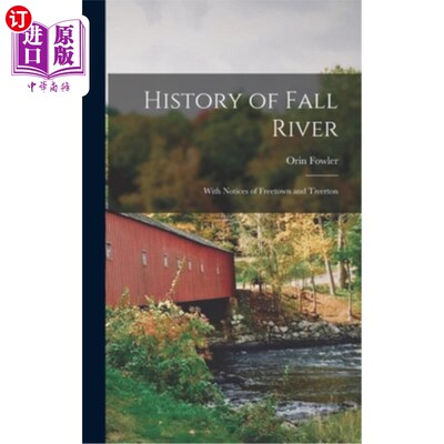 海外直订History of Fall River: With Notices of Freetown and Tiverton 福尔河的历史:弗里敦和蒂弗顿的通告
