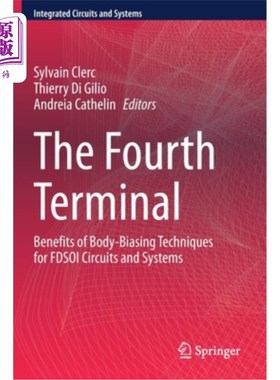 海外直订The Fourth Terminal: Benefits of Body-Biasing Techniques for Fdsoi Circuits and  第四终端:Fdsoi