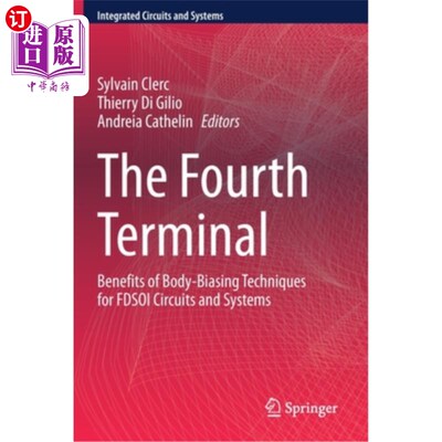 海外直订The Fourth Terminal: Benefits of Body-Biasing Techniques for Fdsoi Circuits and  第四终端:Fdsoi