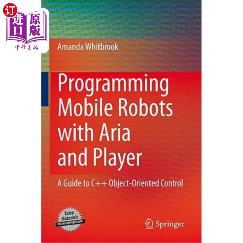 海外直订Programming Mobile Robots with Aria and Player: A Guide to C++ Object-Oriented C 用Aria和Play