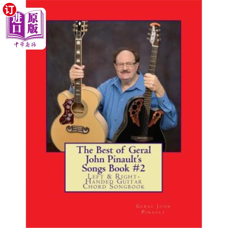 海外直订The Best of Geral John Pinault's Songs Book #2: Left & Right-handed Guitar Chord 最好的约翰·皮诺将军的歌曲