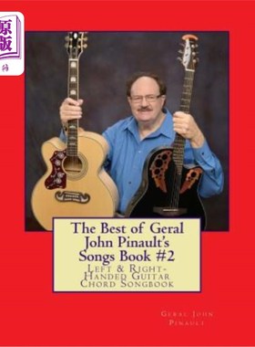 海外直订The Best of Geral John Pinault's Songs Book #2: Left & Right-handed Guitar Chord 最好的约翰·皮诺将军的歌曲
