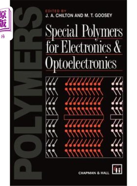 海外直订Special Polymers for Electronics and Optoelectronics 电子和光电子用特殊聚合物