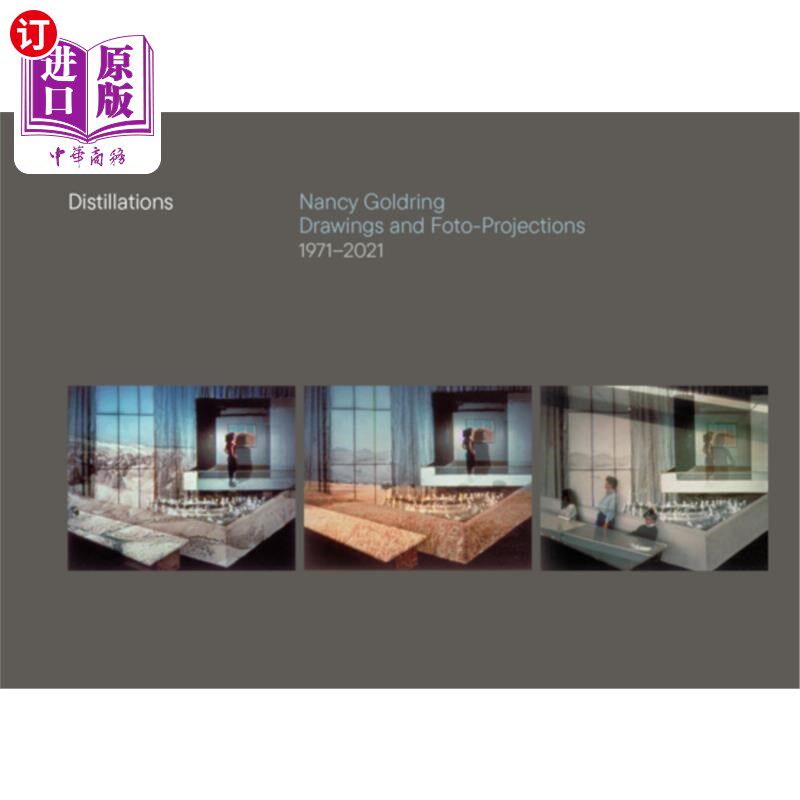 海外直订Distillations: Nancy Goldring Drawings and Foto-Projections 1971-2021 蒸馏:南希·戈德林绘画和照片投影1971-20