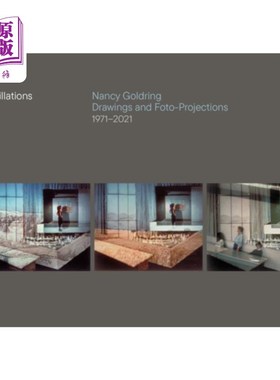 海外直订Distillations: Nancy Goldring Drawings and Foto-Projections 1971-2021 蒸馏:南希·戈德林绘画和照片投影1971-20