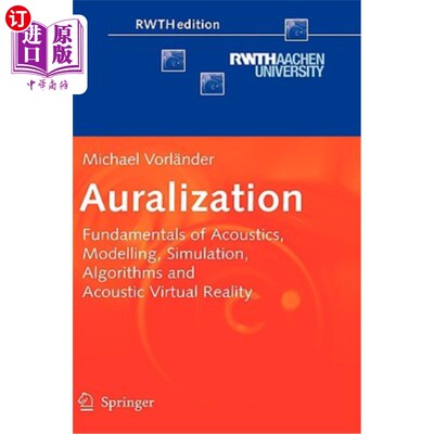 海外直订Auralization: Fundamentals of Acoustics, Modelling, Simulation, Algorithms and A 听觉化:声学基础，建模，仿真，