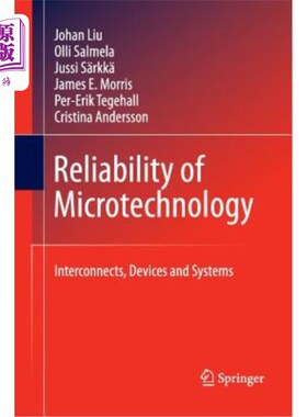 海外直订Reliability of Microtechnology: Interconnects, Devices and Systems 微技术的可靠性：互连、器件和系统