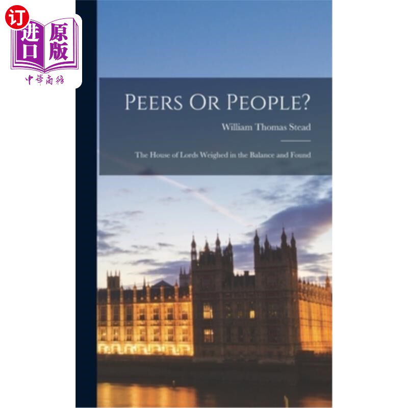 海外直订Peers Or People?: The House of Lords Weighed in the Balance and Found 同伴还是人?当前位置上议院权衡并发现了