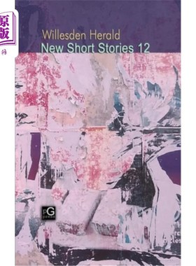 海外直订Willesden Herald New Short Stories 12 威尔斯登先驱新短篇小说