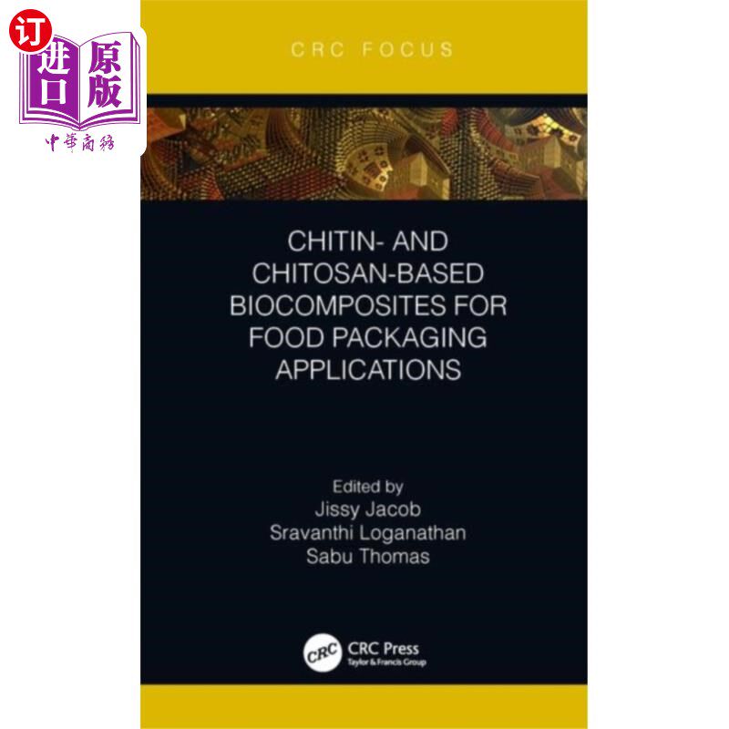 海外直订Chitin- and Chitosan-Based Biocomposites for Foo... 食品包装用甲壳素和壳聚糖基生物复合材料