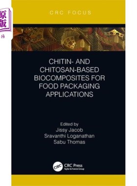 海外直订Chitin- and Chitosan-Based Biocomposites for Foo... 食品包装用甲壳素和壳聚糖基生物复合材料
