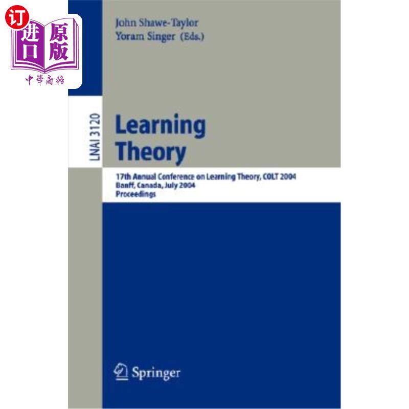 海外直订Learning Theory: 17th Annual Conference on Learning Theory, Colt 2004, Banff, Ca 学习理论：第17届学习理论年