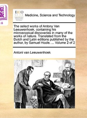 海外直订医药图书The Select Works of Antony Van Leeuwenhoek, Containing His Microscopical Discove 安东尼·范·列文虎克