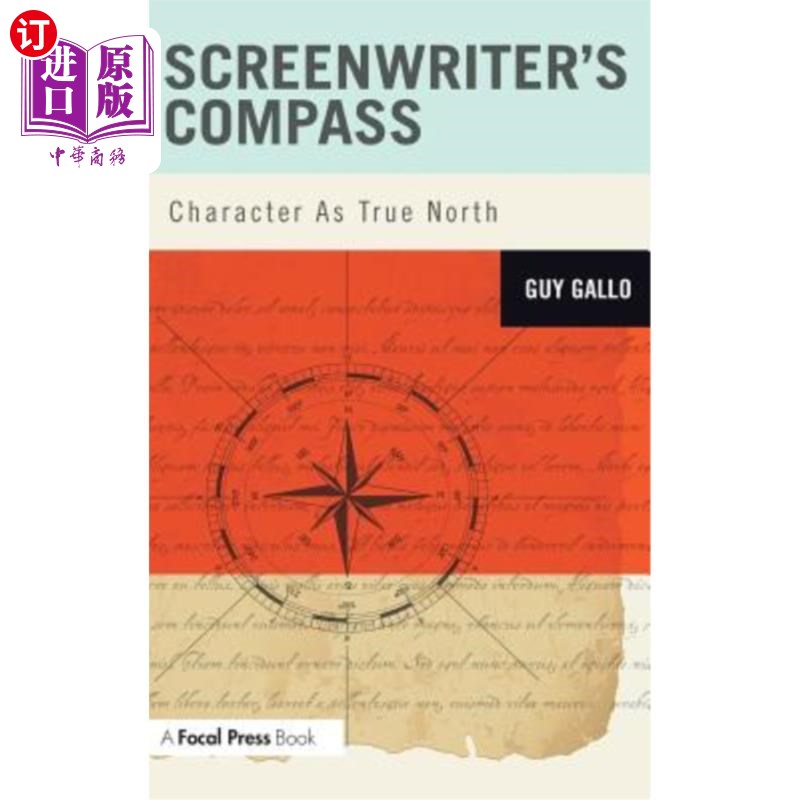 海外直订Screenwriter's Compass: Character as True North 编剧的指南针：角色就像真正的北方