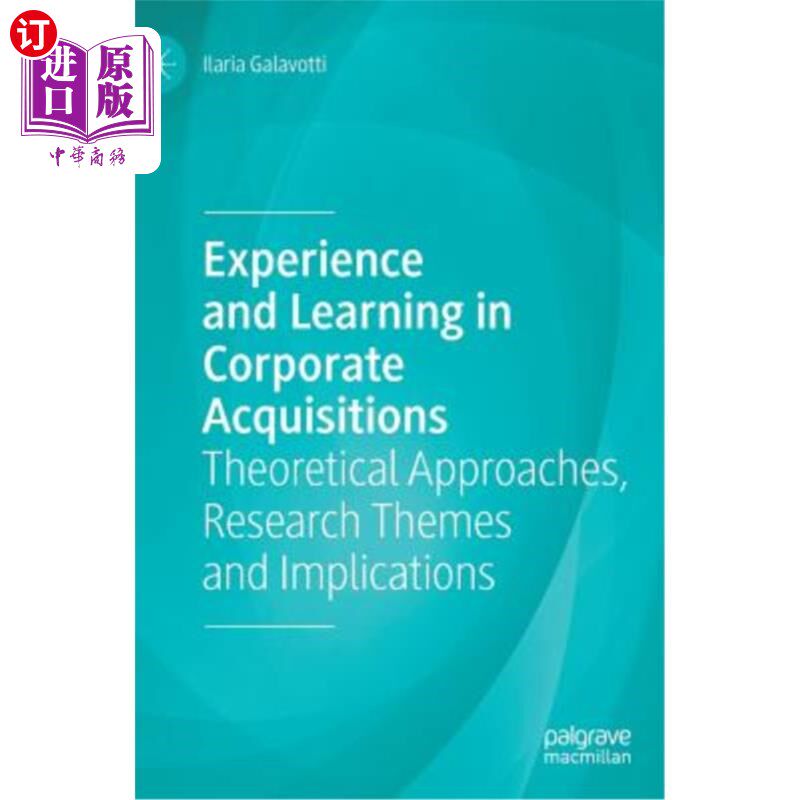 海外直订Experience and Learning in Corporate Acquisitions: Theoretical Approaches, Resea 企业并购的经验与教训:理论方法