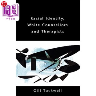 Counsellors White and Therapists 白人顾问和治疗师 海外直订医药图书Racial 种族认同 Identity