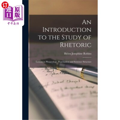 海外直订An Introduction to the Study of Rhetoric: Lessons in Phraseology, Punctuation an 修辞学研究导论:短语学、标