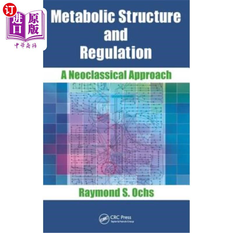 海外直订医药图书Metabolic Structure and Regulation: A Neoclassical Approach 代谢结构与调节:新古典主义方法