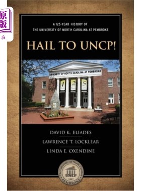 海外直订Hail to Uncp!: A 125-Year History of the University of North Carolina at Pembrok 冰雹Uncp !:彭
