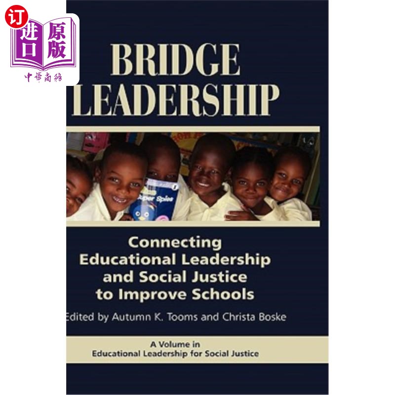 海外直订Bridge Leadership: Connecting Educational Leadership and Social Justice to Impro 桥梁领导力：连接教育领导力