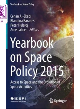 海外直订Yearbook on Space Policy 2015: Access to Space and the Evolution of Space Activi 《2015年空间政策年鉴:进入