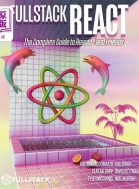 海外直订Fullstack React: The Complete Guide to ReactJS and Friends 全栈反应：反应JS和朋友的完整指南