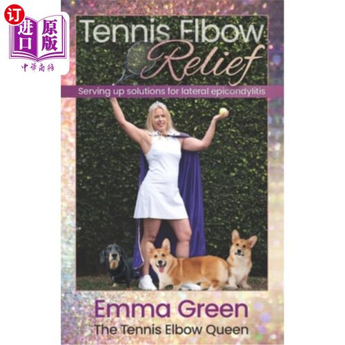 海外直订医药图书Tennis Elbow Relief: Serving up solutions for lateral epicondylitis 网球肘松解：外侧上髁炎的解决方